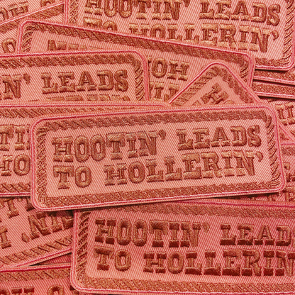 4" x 1.5" Hootin' Leads To Hollerin' -   Embroidered Hat Patch: 3" Embroidered Patch