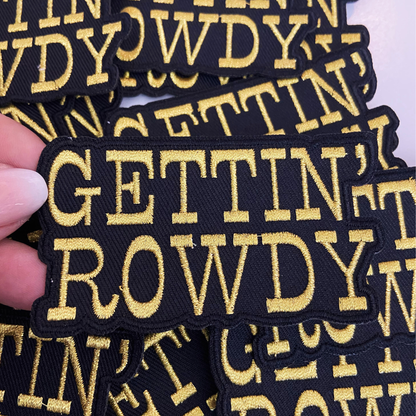 3.5" GETTIN' ROWDY - Gold Metallic -  Embroidered Hat Patch: QTY 1