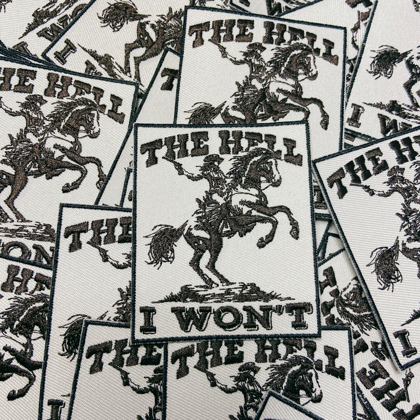 3 x 2.5" The Hell I Won't  -  Embroidered Hat Patch: Embroidered Patch