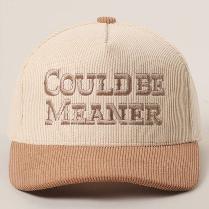 COULD BE MEANER Embroidered Corduroy Trucker Hat: BEIGE / One Size