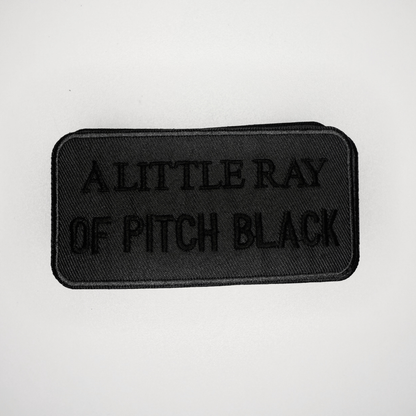4" A Little Ray of PITCH BLACK -  Embroidered Hat Patch: Embroidered Patch