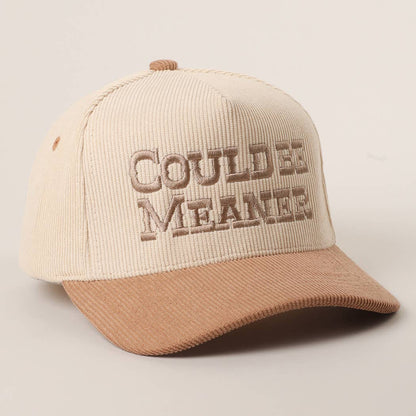 COULD BE MEANER Embroidered Corduroy Trucker Hat: BEIGE / One Size