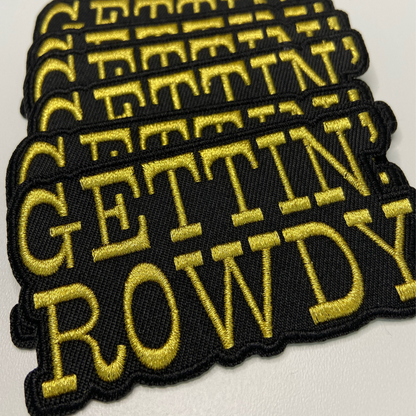 3.5" GETTIN' ROWDY - Gold Metallic -  Embroidered Hat Patch: QTY 1