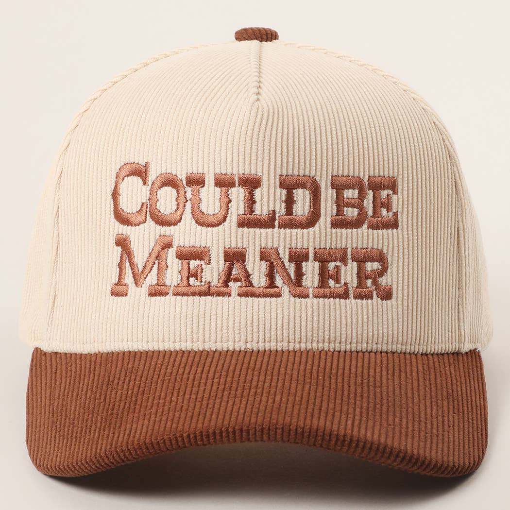 COULD BE MEANER Embroidered Corduroy Trucker Hat: BEIGE / One Size